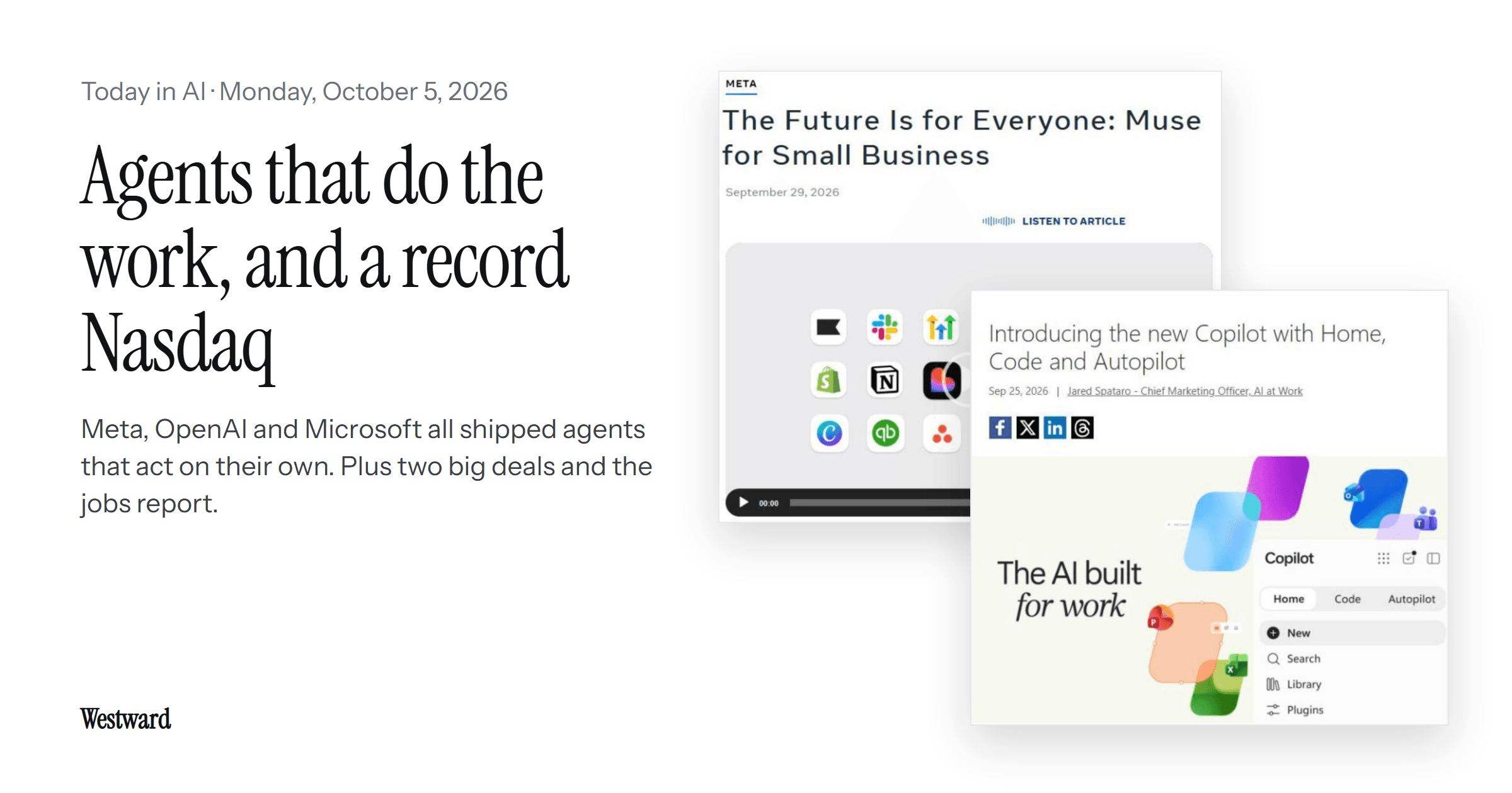 Real screenshots of the Meta Muse for Small Business announcement and the Microsoft Copilot announcement, beside the headline "Agents that do the work, and a record Nasdaq".