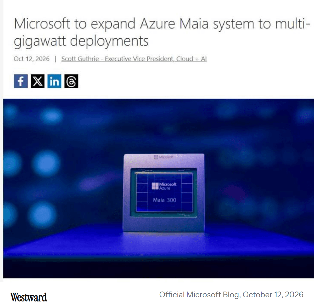 Microsoft's official blog unveiling the Maia 300, its next custom AI chip, pictured. Microsoft says it does 40% more work per unit of power than leading chips from other makers, with production beginning in 2027.