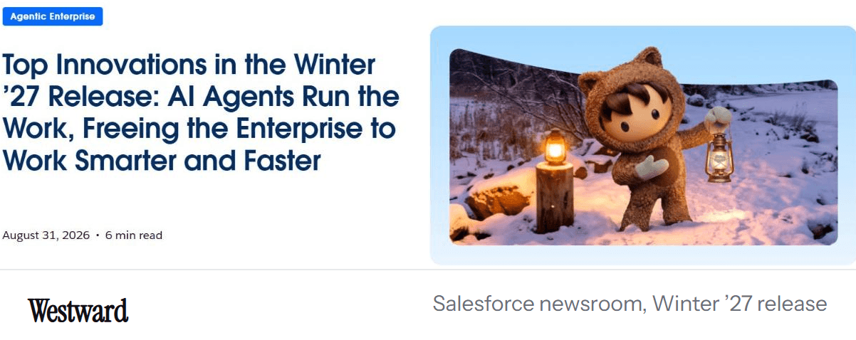 Salesforce's newsroom post on its Winter '27 release, which turned on Agentforce agents that run everyday selling work. It went generally available on October 12.