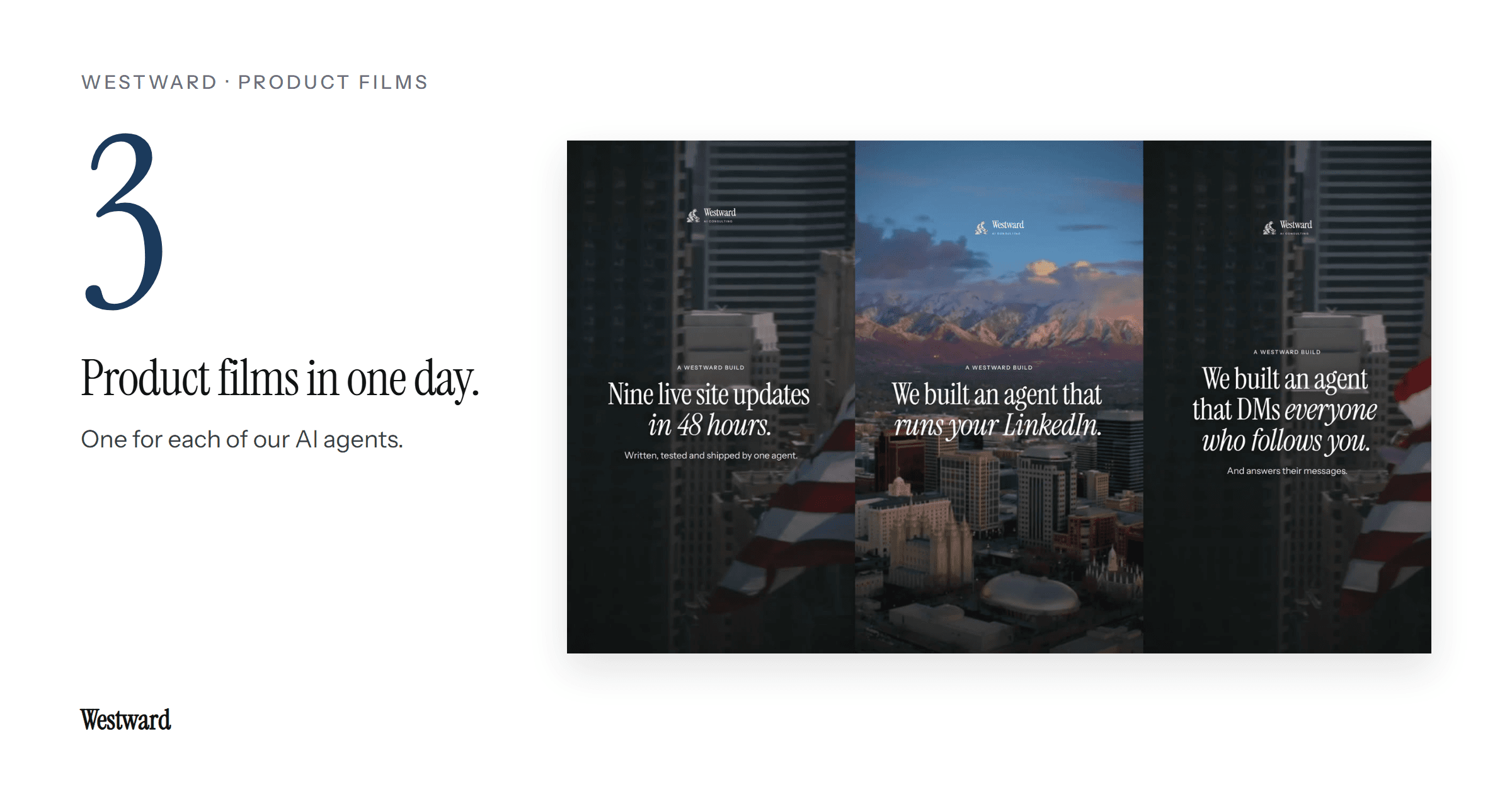 The number 3 beside three film frames: "Nine live site updates in 48 hours", "We built an agent that runs your LinkedIn" and "We built an agent that DMs everyone who follows you".