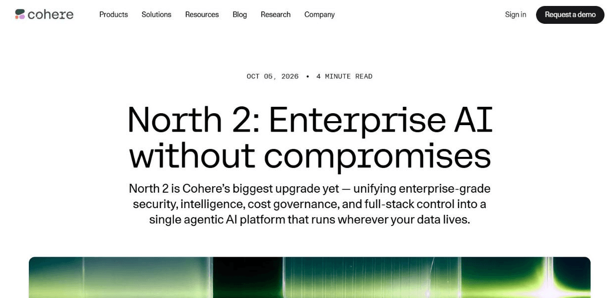Cohere's own blog post, dated October 5, 2026, titled "North 2: Enterprise AI without compromises".