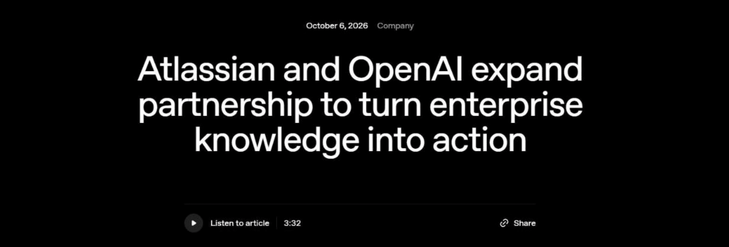OpenAI's own announcement, dated October 6, 2026, titled "Atlassian and OpenAI expand partnership to turn enterprise knowledge into action".